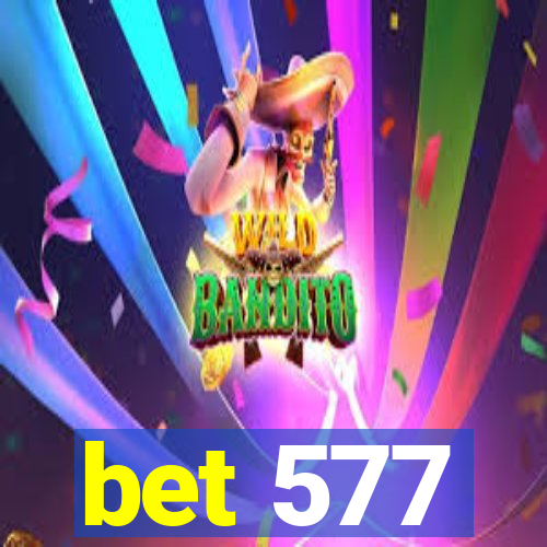 bet 577